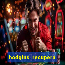 hodgins recupera sua fortuna